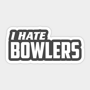 I Hate Bowlers Sticker